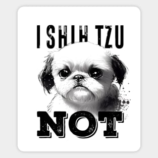 I Shih Tzu Not No. 2: A Very Cute Shih Tzu Dog Magnet